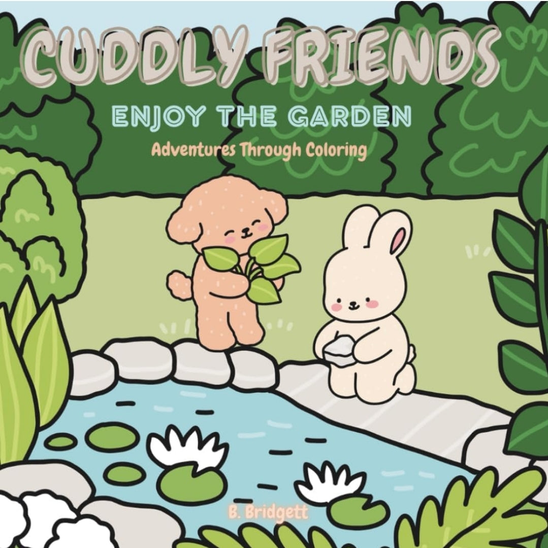 Cuddly Friends: Enjoy The Garden Coloring Book